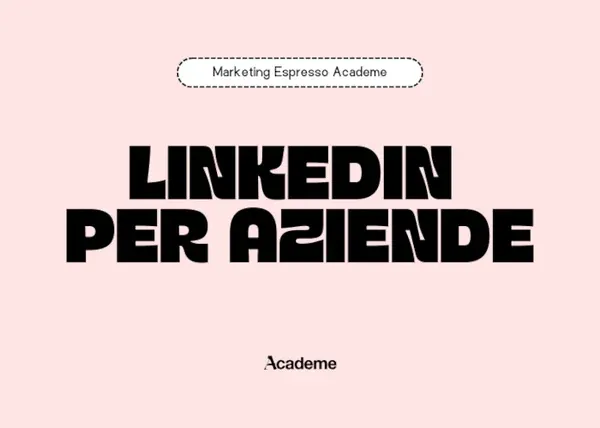 LinkedIn per Aziende – Marketing Espresso AcadeME