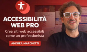 Accessibilità Web Pro – Andrea Marchetti